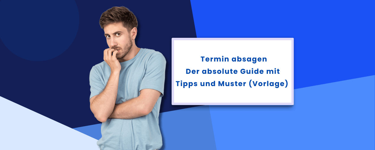 Termin absagen - Der absolute Guide mit Tipps und Muster (Vorlage)